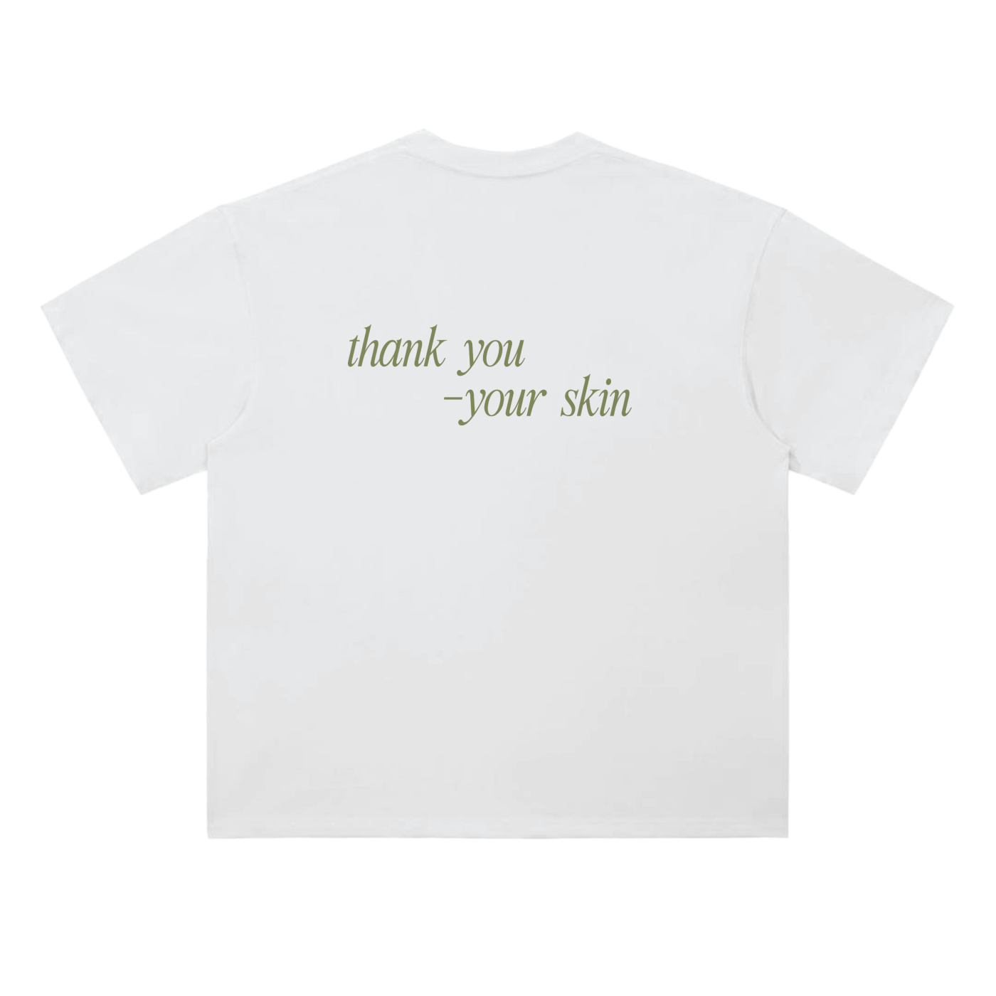 "Thank You - Your Skin" T-shirt